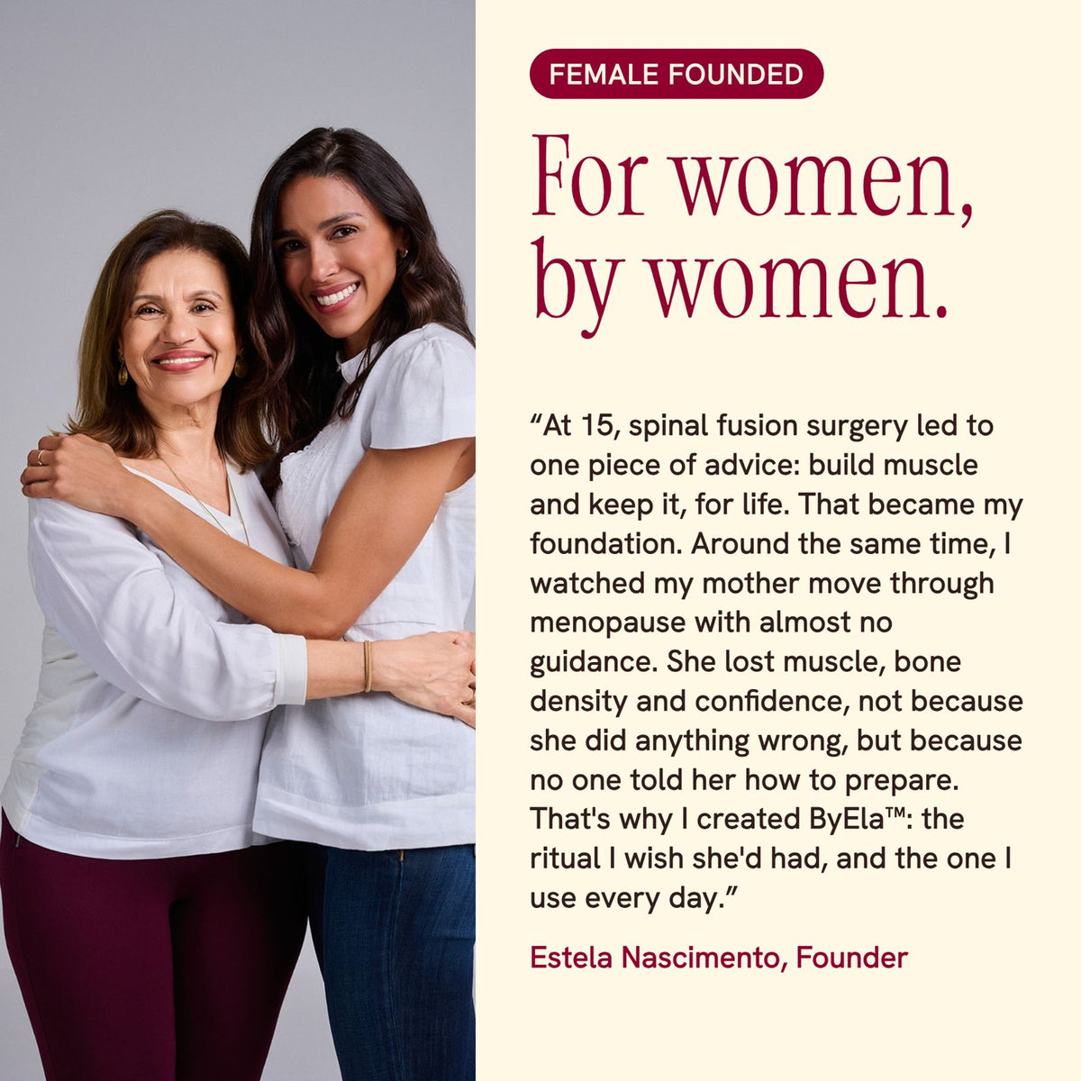 A promotional graphic with a photo of two smiling women hugging on the left and text on the right that reads 'FEMALE FOUNDED For women, by women.' followed by a quote and the name Estela Nascimento, Founder.